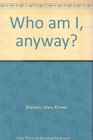 Who am I anyway
