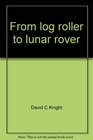 From log roller to lunar rover The story of wheels