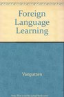 Foreign Language Learning A Research Perspective