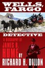 Wells Fargo Detective A Biography of James B Hume