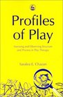 Profiles of Play Assessing and Observing Structure and Process in Play Therapy