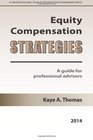 Equity Compensation Strategies A Guide for Professional Advisors