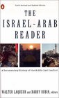 The Israel-Arab Reader: A Documentary History of the Middle East Conflict