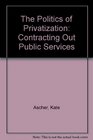 The Politics of Privatisation  Contracting Out Public Services