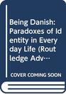 Being Danish National Identity in Local Everyday Life in an Increasingly Uncertain World