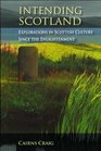 Intending Scotland Scottish Intellectual Culture Since the Enlightenment