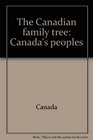 The Canadian family tree Canada's peoples