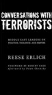 Conversations with Terrorists Middle East Leaders on Politics Violence and Empire