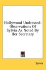 Hollywood Undressed Observations Of Sylvia As Noted By Her Secretary