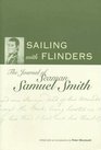 Sailing with Flinders The Journal of Seaman Samuel Smith