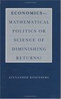 EconomicsMathematical Politics or Science of Diminishing Returns