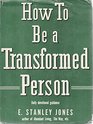 How To Be A Transformed Person