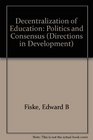 Decentralization of Education Politics and Consensus