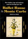 The Ballet Russe de Monte Carlo The Golden Age of Costume and Set Design