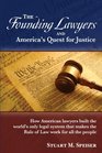 The Founding Lawyers and America's Quest for Justice
