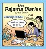 Pajama Diaries Having It All and No Time to Do It