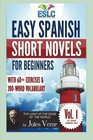 Easy Spanish Short Novels for Beginners With 60 Exercises  200Word Vocabulary Jules Verne's The Light at the Edge of the World