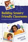 Building Sensory Friendly Classrooms to Support Children with Challenging Behaviors Implementing Data Driven Strategies