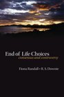 End of life choices Consensus and Controversy
