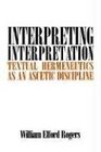 Interpreting Interpretation Textual Hermeneutics as an Ascetic Discipline