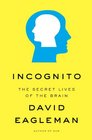 Incognito: The Brains Behind the Mind