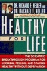 Healthy for Life: The Scientific Breakthrough Program for Looking, Feeling, and Staying Healthy Without Deprivation