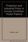 Protection and Industrial Policy in Europe