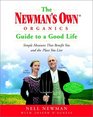 The Newman's Own Organics Guide to a Good Life  Simple Measures That Benefit You and the Place You Live