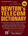Newton's Telecom Dictionary 25th Edition Telecommunications Networking Information Technologies The Internet Wired Wireless Satellites and Fiber
