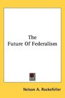 The Future Of Federalism