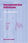 Interconnection Noise in VLSI Circuits