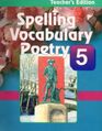 Spelling Vocabulary Poetry 5 Teacher Edition