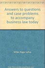 Answers to questions and case problems to accompany business law today