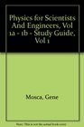 Physics for Scienstists and Engineers Volumes 1A  1B  Study Guide Volume 1