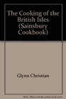 The Cooking of the British Isles a Sainsbury Cookbook