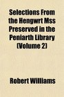 Selections From the Hengwrt Mss Preserved in the Peniarth Library