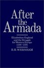 After the Armada Elizabethan England and the Struggle for Western Europe 15881595