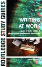 Writing at Work A Guide to Better Writing in Administration Business and Management