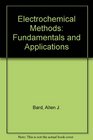 Electrochemical Methods Fundamentals and Applications