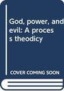 God power and evil A process theodicy