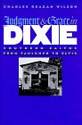 Judgment and Grace in Dixie Southern Faiths from Faulkner to Elvis
