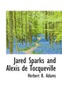 Jared Sparks and Alexis de Tocqueville