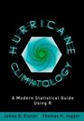 Hurricane Climatology A Modern Statistical Guide Using R