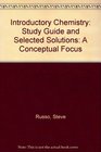 Study Guide and Selected Solutions for Introductory Chemistry A Conceptual Focus