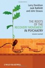 The Roots of the Recovery Movement in Psychiatry Lessons Learned
