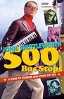 500 Bus Stops A Guide to Stardom and Other Top Tips