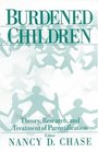 Burdened Children : Theory, Research, and Treatment of Parentification