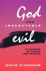 God and Inscrutable Evil