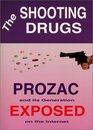 The Shooting Drugs  Prozac and its Generation Exposed on the Internet