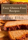 Easy GlutenFree Recipes Amazing Easy GlutenFree Recipes Savory  Sweet PLUS Gluten Free Bread Recipes including one that is also yeastfree sugarfree  eggfree